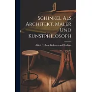 Schinkel als Architekt, Maler und Kunstphilosoph
