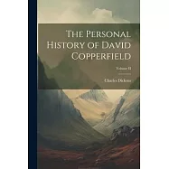 The Personal History of David Copperfield; Volume II