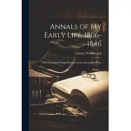 Annals of My Early Life, 1806-1846: With Occasional Compositions in Latin and English Verse