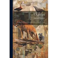 Tristia: Histoire des Misères et des Fléaux de la Chasse de France