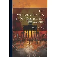 Die Weltanschauung der Deutschen Romantik