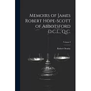 Memoirs of James Robert Hope-Scott of Abbotsford D.C.L., Q.C.; Volume I