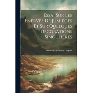 Essai sur les &Eacute;nerv&eacute;s de Jumi&eacute;ges et sur Quelques D&eacute;corations Singuli&egrave;res