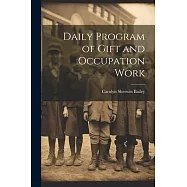 Daily Program of Gift and Occupation Work
