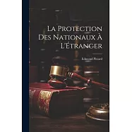 La Protection des Nationaux &agrave; L&rsquo;&Eacute;tranger