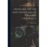 Hints on the Use and Handling of Firearms Generally