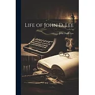 Life of John D. Lee