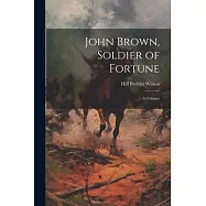 John Brown, Soldier of Fortune; a Critique