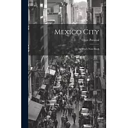 Mexico City: An Dler’s Note-Book