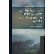 At the Foor of Eryri, a Book About Poetry in Wales
