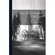 Life of Thomas M&rsquo;Crie