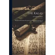 The Kalas; Inaugural Dissertation Presented to the Philosophical Faculty of the University of Bern
