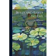 Bully and Bawly No Tail: (The Jumping Frogs)