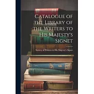Catalogue of the Library of the Writers to His Majesty’s Signet