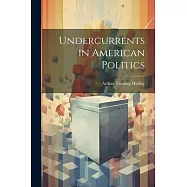 Undercurrents in American Politics