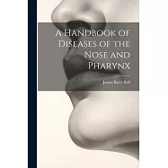 A Handbook of Diseases of the Nose and Pharynx