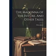 The Madonna of the Future, And Other Tales