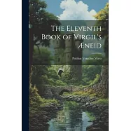 The Eleventh Book of Virgil’s Æneid