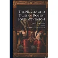 The Novels and Tales of Robert Louis Stevenson: David Balfour, a Sequel to &rsquo;Kidnapped&rsquo;