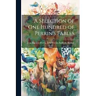 A Selection of One Hundred of Perrin’s Fables