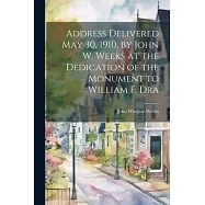 Address Delivered May 30, 1910, by John W. Weeks at the Dedication of the Monument to William F. Dra