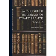 Catalogue of the Library of Edward Francis Searles