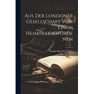 Aus der Londoner Gesellschaft von Einem Heimischgewordenen