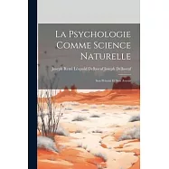 La Psychologie Comme Science Naturelle: Son Présent et Son Avenir