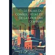 Le Palais du Conseil D&rsquo;&eacute;tat et de la Cour des Comptes