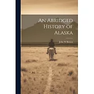 An Abridged History of Alaska
