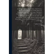 A View of the Principal Deistical Writers That Have Appeared in England in the Last and Present Century: With Observations Upon Them, and Some Account