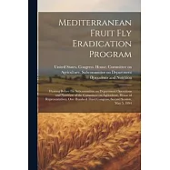 Mediterranean Fruit fly Eradication Program: Hearing Before the Subcommittee on Department Operations and Nutrition of