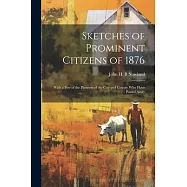 Sketches of Prominent Citizens of 1876: With a few of the Pioneers of the City and County who Have Passed Away