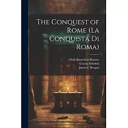 The Conquest of Rome (La Conquista di Roma)