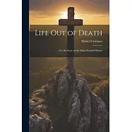 Life out of Death; or, the Story of the Africa Inland Mission