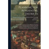 Planning for Residential Districts; Reports of the Committees on City Planning and Zoning, Frederic A. Delano, Chairman; Subdivision Layout, Harland B