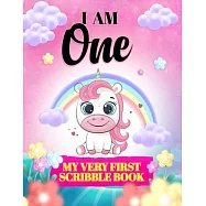 I Am One: My Very First Scribble Book: Blank Pages Drawing for Babies-Gift for one year old baby girl