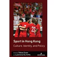 Sport in Hong Kong: Culture, Identity, and Policy