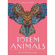 Totem Animals: Your Plain & Simple Guide to Find, Connect, and Work with Your Animal Spirit