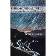 Philosophical Turns: Epistemological, Linguistic, and Metaphysical