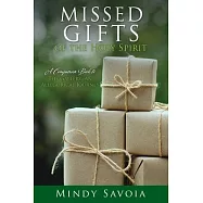 Missed Gifts of the Holy Spirit: A Companion Book to The Gallery: An Allegorical Journey