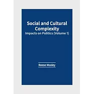 Social and Cultural Complexity: Impacts on Politics (Volume 1)