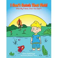 I Can&rsquo;t Catch That Fish!: (He&rsquo;s My Friend, Don&rsquo;t You See?)