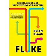 Fluke: Chance, Chaos, and Why Everything We Do Matters