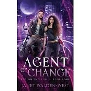 Agent of Change: Region Two Urban Fantasy Series, Book Four