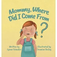 Mommy, Where Did I Come From?