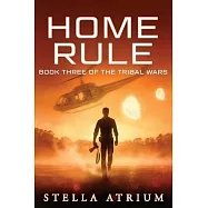 Home Rule: Book III of The Tribal Wars