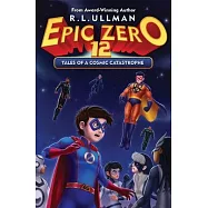 Epic Zero 12: Tales of a Cosmic Catastrophe