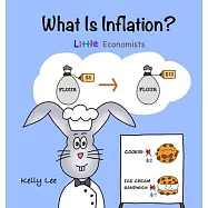 What Is Inflation?: Make Sense of Rising Prices the Fun Way, Perfect for Preschool and Primary Grade Kids