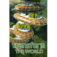 Transform the World: fourteen sci-fi writers change the planet